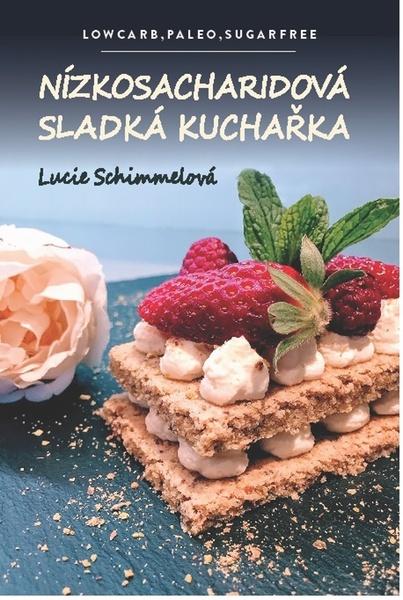 Nízkosacharidová sladká kuchařka - 978-80-7639-001-0
