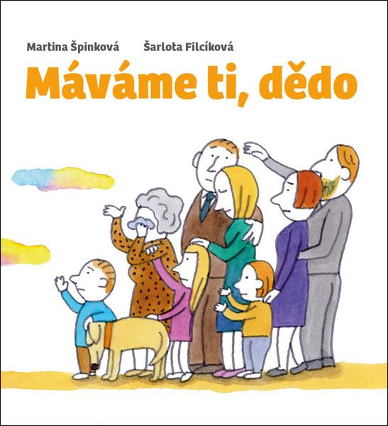 Máváme ti, dědo - 978-80-88126-51-5