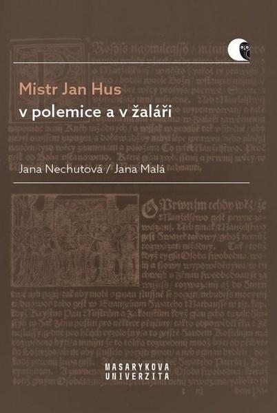 Levně Mistr Jan Hus v polemice a v žaláři