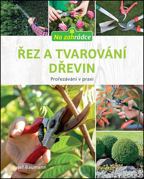 Řez a tvarování dřevin - 978-80-7617-952-3