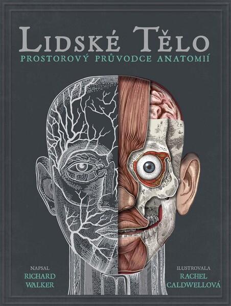 Lidské tělo Prostorový průvodce anatomie - 978-80-00-05516-9