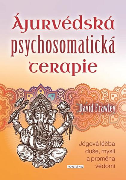 Levně Ájurvédská psychosomatická terapie