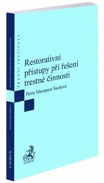 Restorativní přístupy při řešení trestné činnosti - 978-80-7400-756-9