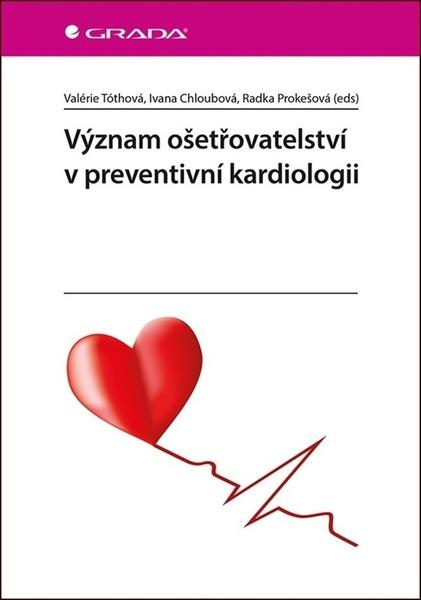 Význam ošetřovatelství v preventivní kardiologii - 978-80-271-2197-7