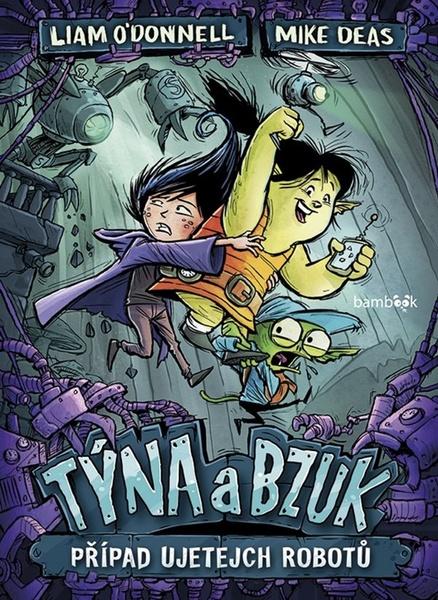 Týna a Bzuk Případ ujetejch robotů - 978-80-271-2260-8