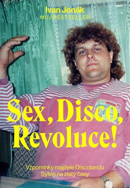 Sex, Disco, Revoluce! - 978-80-906402-3-8