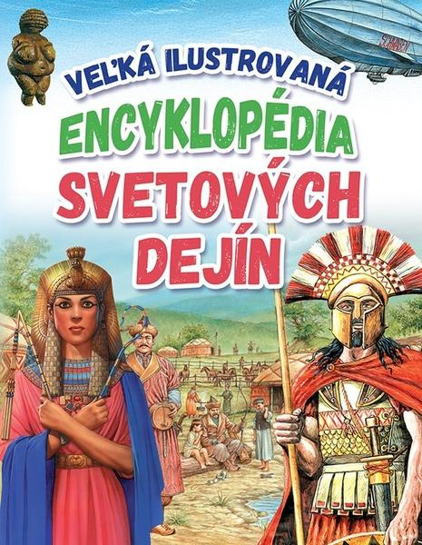 Veľká ilustrovaná encyklopédia svetových dejín - 978-80-8188-057-5