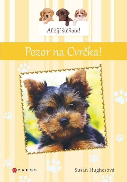 Ať žijí štěňata! Pozor na Cvrčka! - 978-80-264-2820-6