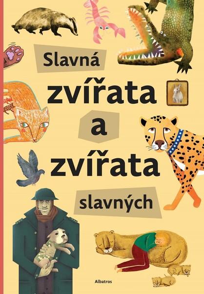 Slavná zvířata a zvířata slavných - 978-80-00-05670-8