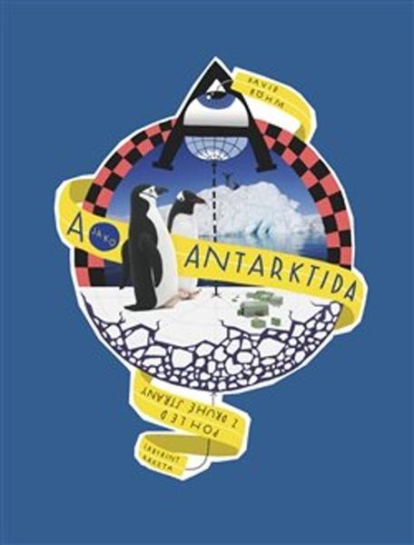 A jako Antarktida Pohled z druhé strany - 978-80-86803-56-2