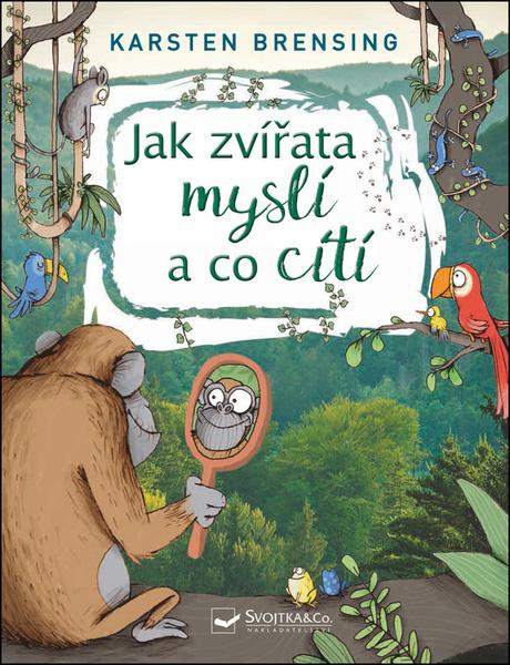 Jak zvířata myslí a co cítí - 978-80-256-2681-8
