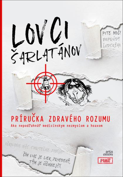 Levně Lovci šarlatánov Príručka zdravého rozumu