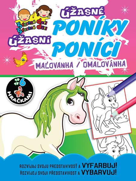 Levně Úžasné poníky Úžasní poníci, maľovanka / omalovánka
