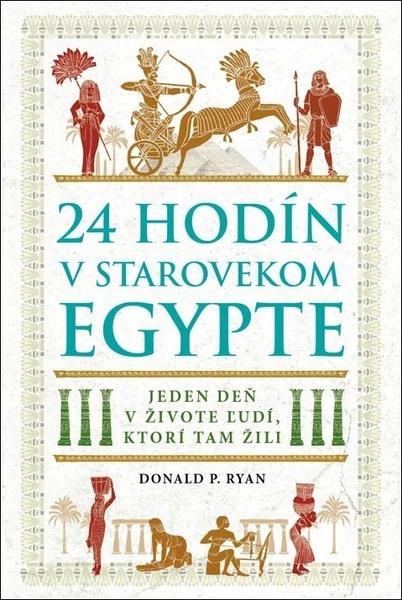 24 hodín v starovekom Egypte - 978-80-8109-368-5