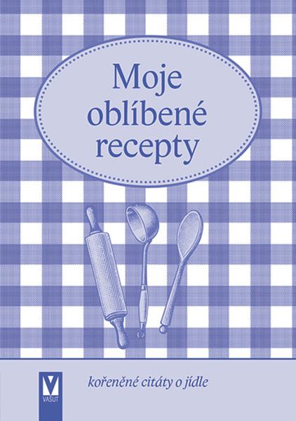 Moje oblíbené recepty - 978-80-7541-189-1