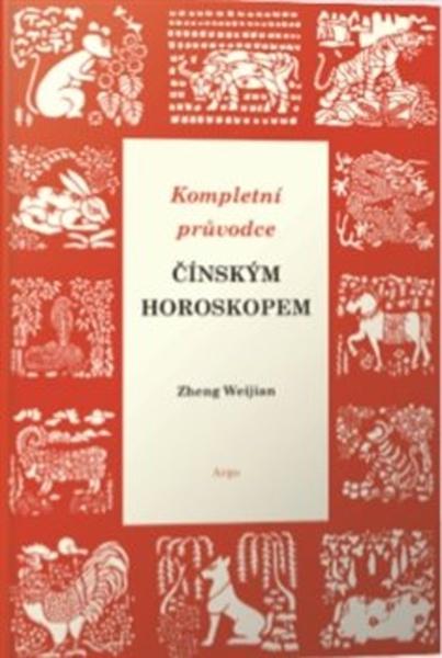 Kompletní průvodce čínským horoskopem - 978-80-257-2994-6