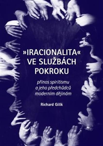 Iracionalita ve službách pokroku - 978-80-7530-179-6