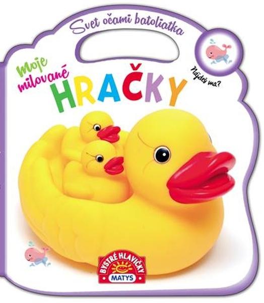 Svet očami batoliatka Moje milované hračky - 978-80-8088-594-6