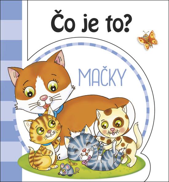 Čo je to? Mačky - 978-80-7547-404-9