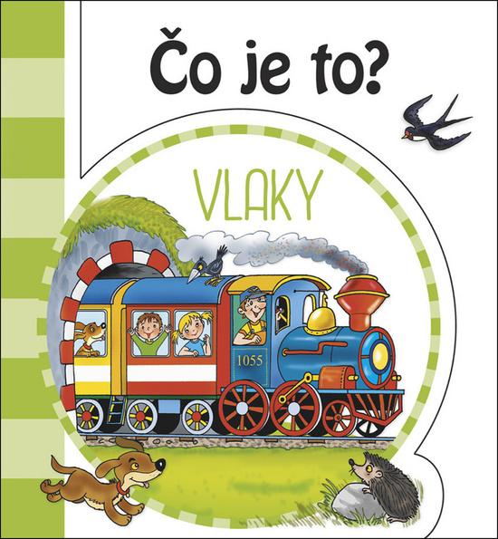 Čo je to? Vlaky - 978-80-7547-409-4