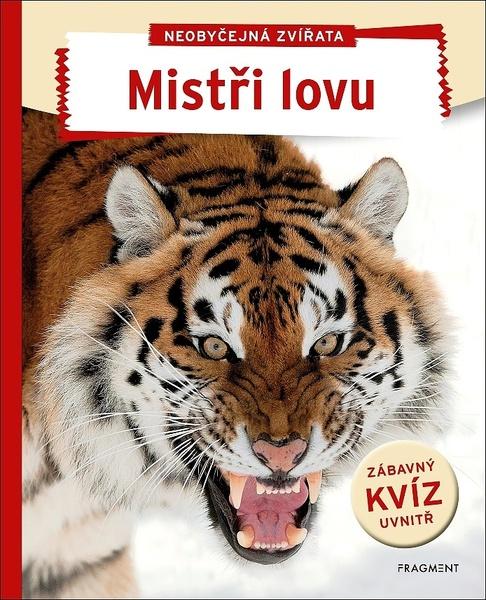 Neobyčejná zvířata Mistři lovu - 978-80-253-4206-0