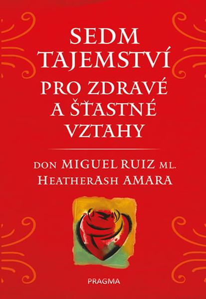 Sedm tajemství pro zdravé a šťastné vztahy - 978-80-7617-932-5