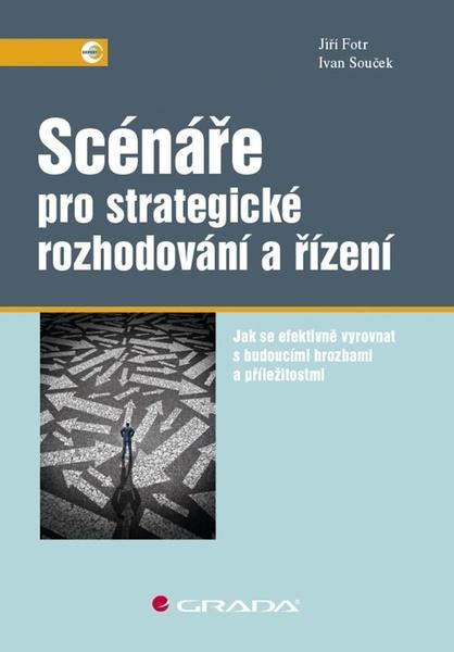 Scénáře pro strategické rozhodování a řízení - 978-80-271-2020-8