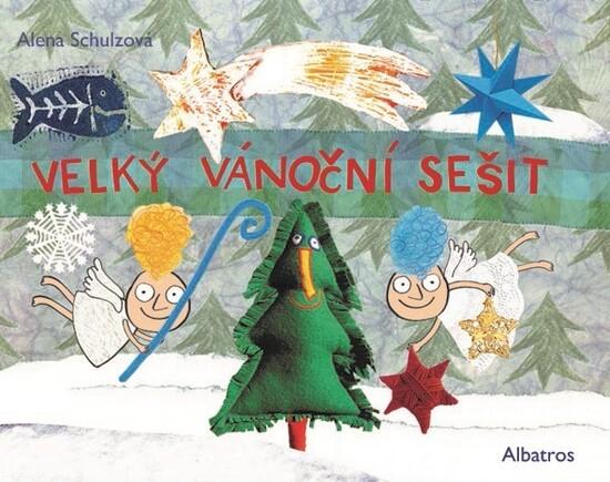 Velký vánoční sešit - Alena Schulz - 978-80-00-05693-7