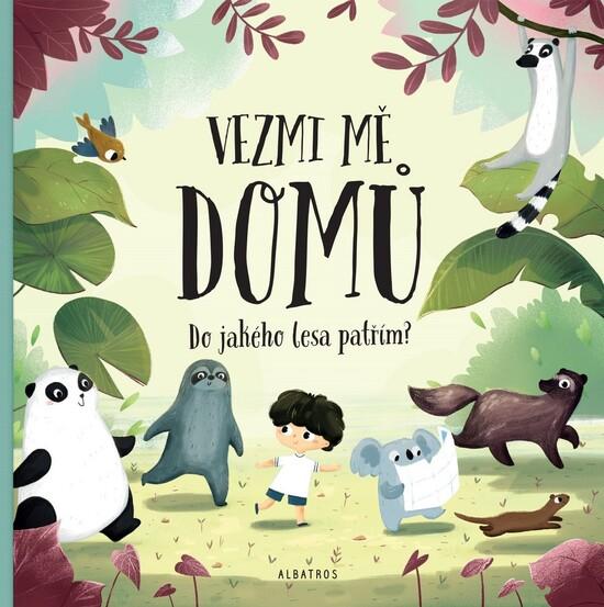 Vezmi mě domů Do jakého lesa patřím? - 978-80-00-05558-9
