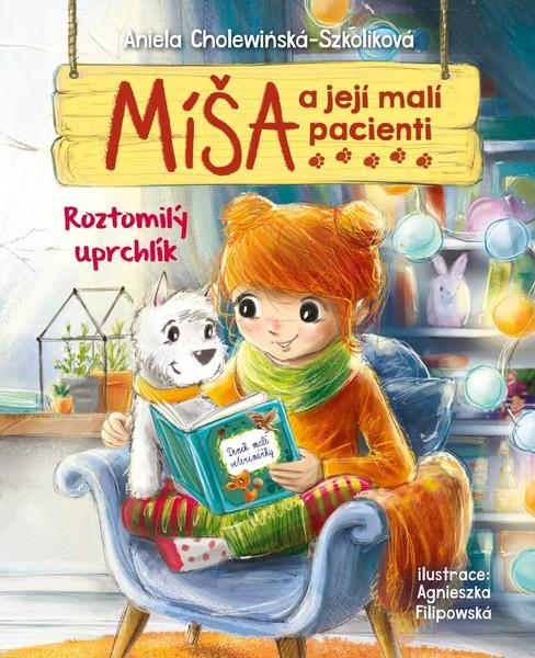 Míša a její malí pacienti Roztomilý uprchlík - 978-80-264-2854-1