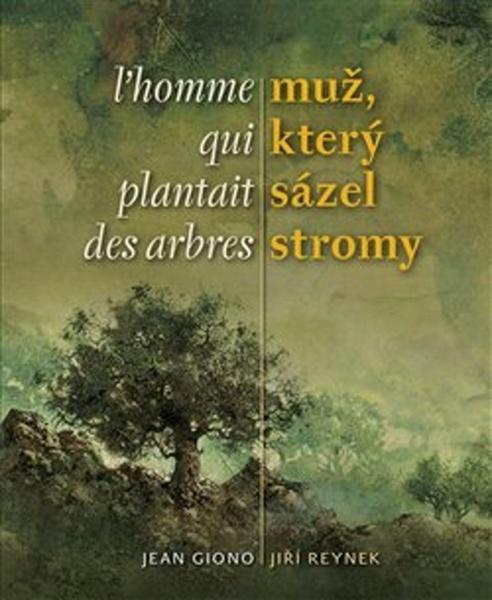 Muž, který sázel stromy / L´homme qui plantait des arbres - 978-80-86653-17-4