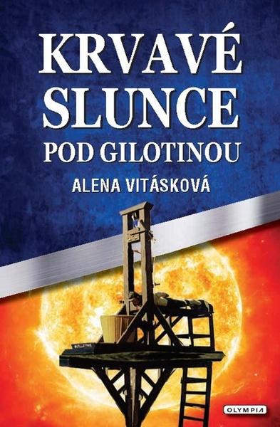 Levně Krvavé slunce pod gilotinou