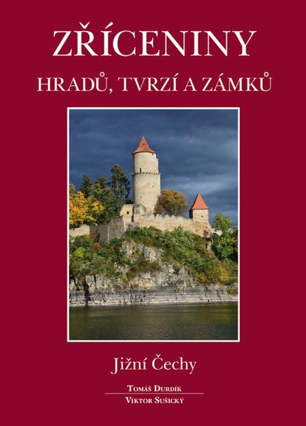 Levně Zříceniny hradů, tvrzí a zámků Jižní Čechy