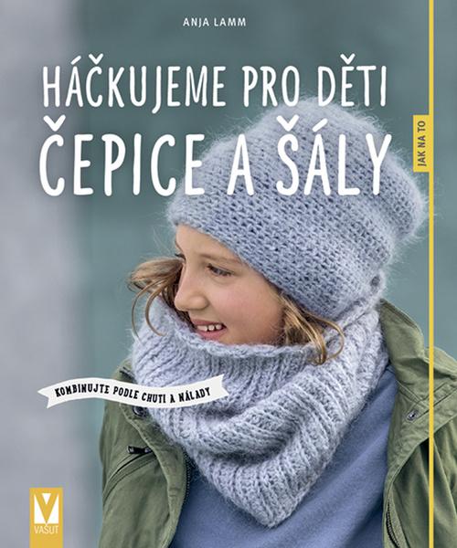 Háčkujeme pro děti čepice a šály - 978-80-7541-224-9