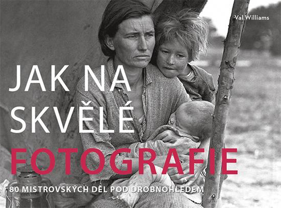 Jak na skvělé fotografie - 978-80-7413-398-5