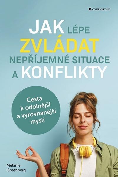 Jak lépe zvládat nepříjemné situace a konflikty - 978-80-271-2584-5