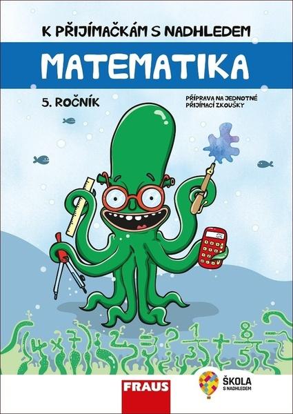 K přijímačkám s nadhledem Matematika 5. ročník 2v1 - 978-80-7489-553-1
