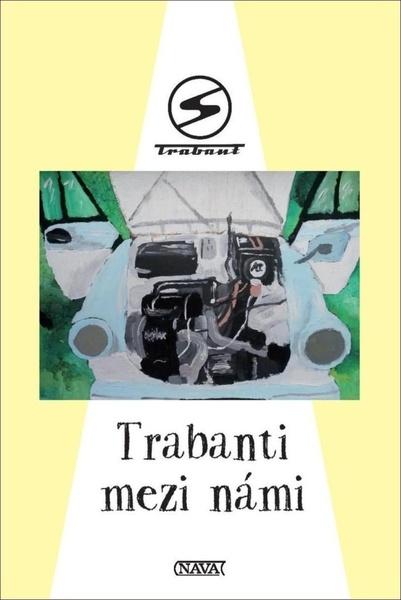 Levně Trabanti mezi námi