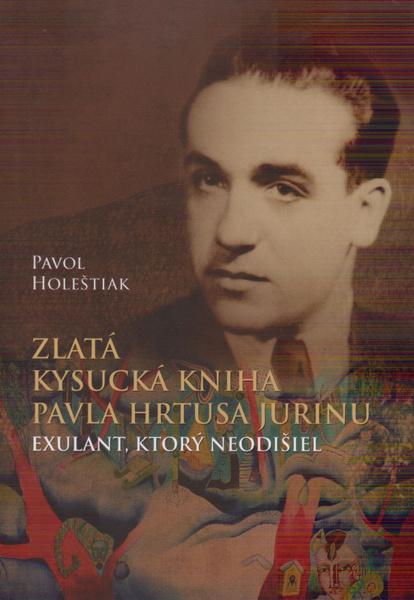 Zlatá kysucká kniha Pavla Hrtusa Jurinu - 978-80-8202-102-1