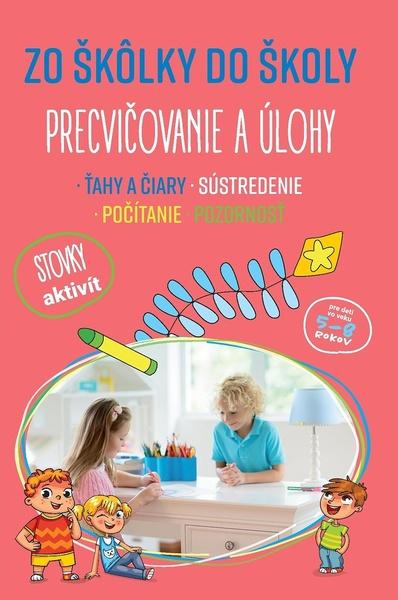 Zo škôlky do školy Precvičovanie a úlohy - 978-80-7567-541-5