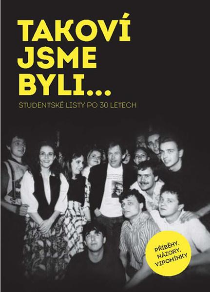 TAKOVÍ JSME BYLI…Studentské listy po 30 letech - 978-80-87737-45-3