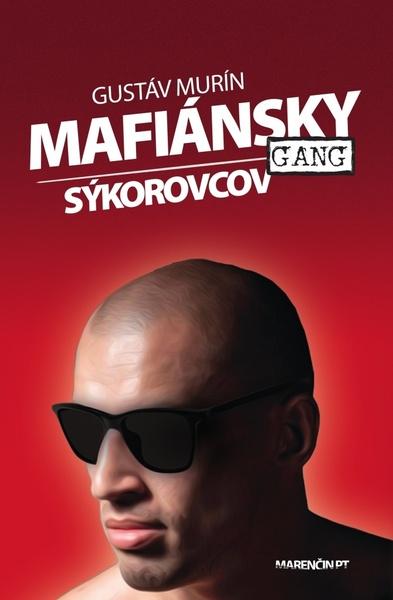 Levně Mafiánsky gang Sýkorovcov