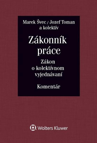 Zákonník práce Zákon o kolektívnom vyjednávaní - 978-80-571-0105-5