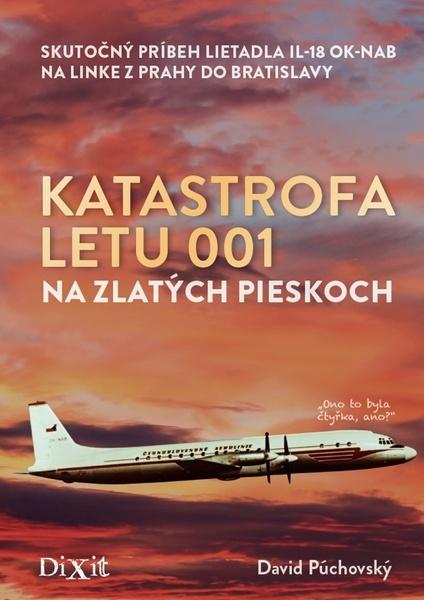 Levně Katastrofa letu 001 na Zlatých pieskoch