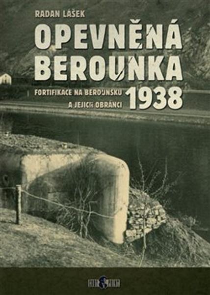 Opevněná Berounka 1938 - 978-80-903892-6-7