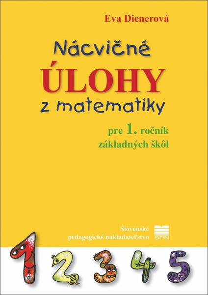 Nácvičné úlohy z matematiky pre 1. ročník základných škôl - 978-80-10-03660-8
