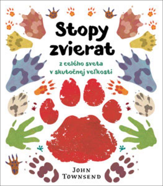 Stopy zvierat z celého sveta v skutočnej veľkosti - 978-80-556-4299-4