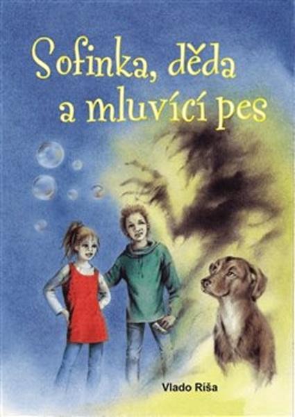 Levně Sofinka, děda a mluvicí pes