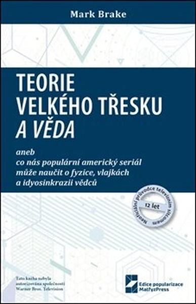 Teorie velkého třesku a věda - 978-80-7378-403-4