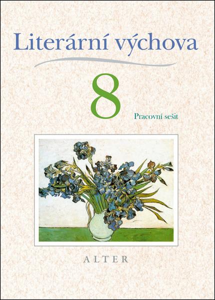 Literární výchova 8 Pracovní sešit - 978-80-7245-360-3